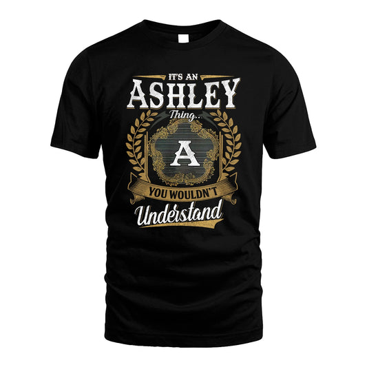 ASHLEY 13K1-1–Personalized Name Quote Apparel “It’s an NAME Thing You Wouldn’t Understand”