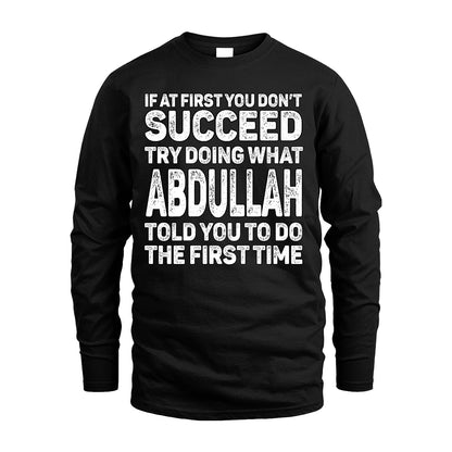 ABDULLAH 13K2-117Personalized Funny Quote Apparel If At First You Dont Succeed