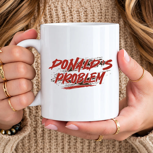 Someone's Problem Funny Mug With Your Name DONALD 13K1 MG14