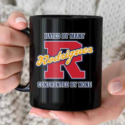 Hated By Many Confronted By None Cool Mug RODRIGUES 13K1 MG16