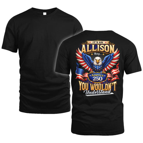ALLISON 13K1-518 Personalized "...Thing You Wouldn't Understand"– America 250 Design
