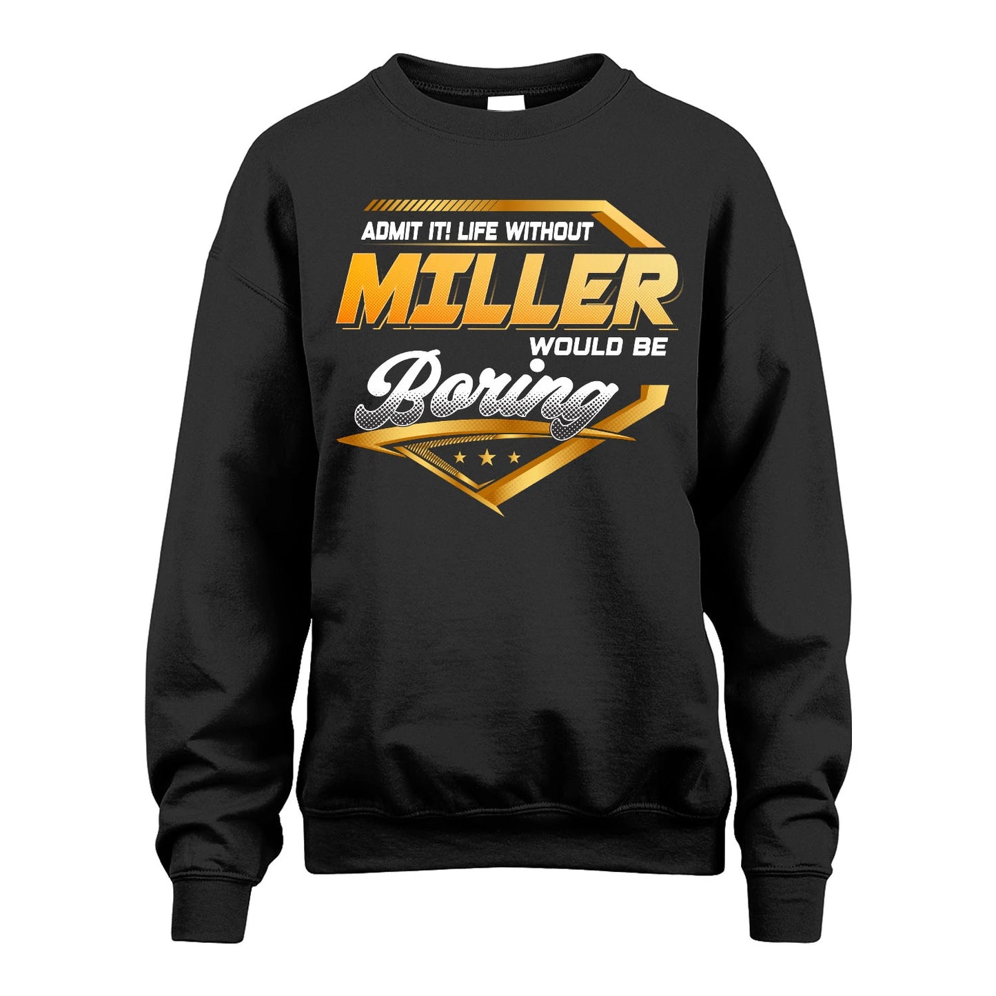MILLER 13K1-513 Personalized "Admit It! Life Without ... Would Be Boring"