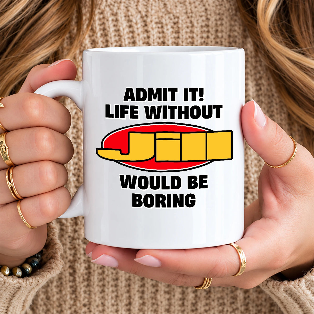 Admit It Life Without Your Name Would Be Boring Vintage Mug JILL 13K1 MG11