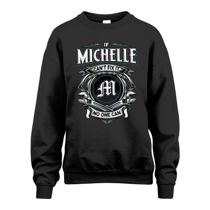 MICHELLE 13K1-510 Personalized  "Can’t Fix It No One Can"