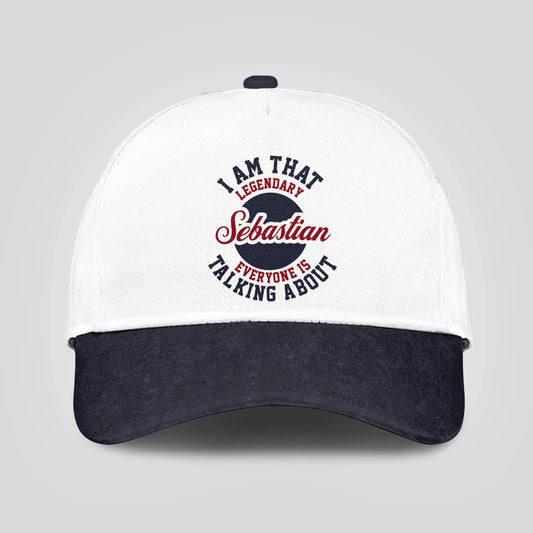 I Am That Legendary Your Name Everyone Is Talking About Baseball Cap SEBASTIAN 13K1 C107PF