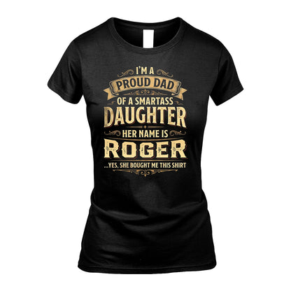 ROGER 13K1-356 I'm A Proud Dad Of A Smartass Daughter Her Name Is...