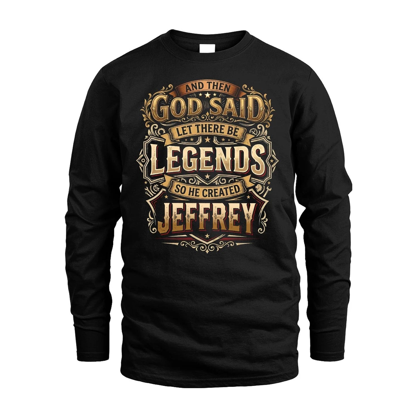 JEFFREY 13K1-540 And Then God Said Let There Be Legends...