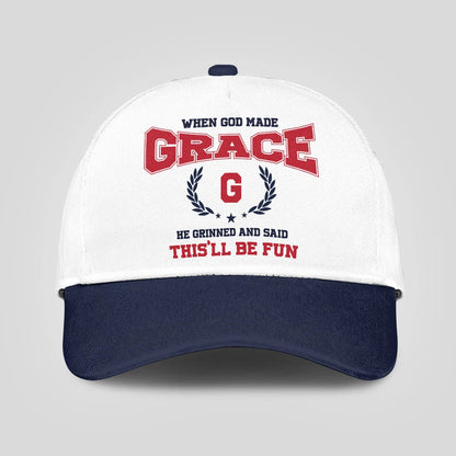 When God Made Your Name He Grinned And Said This'll Be Fun Blue Cap GRACE 13K1 C57PF