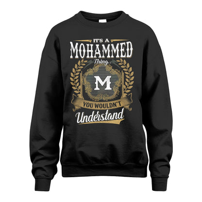 MOHAMMED 13K1-1–Personalized Name Quote Apparel “It’s an NAME Thing You Wouldn’t Understand”