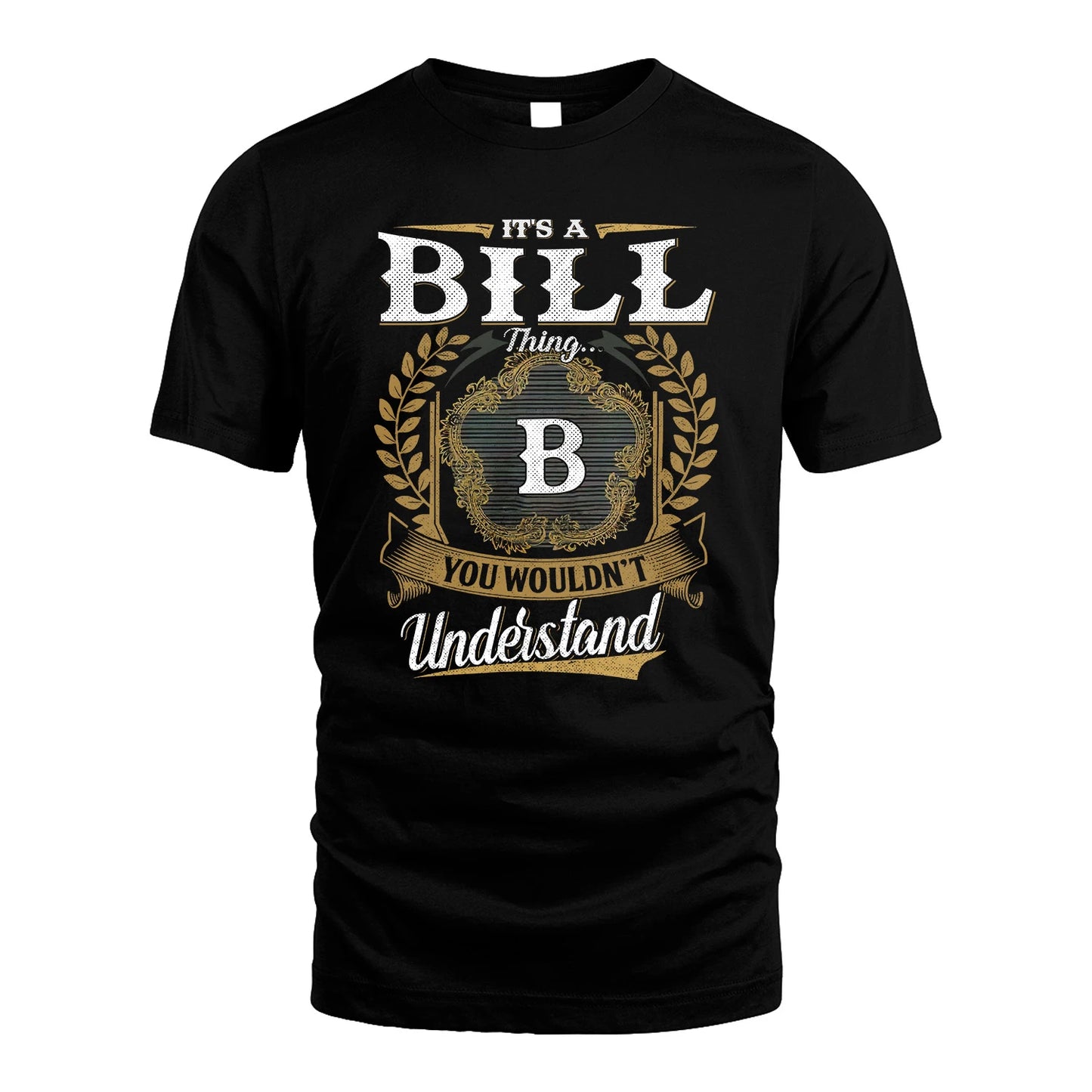 BILL 13K1-1–Personalized Name Quote Apparel “It’s an NAME Thing You Wouldn’t Understand”