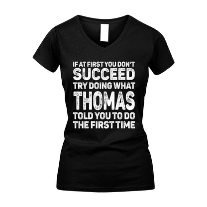 THOMAS 13K1-117   Personalized Funny Quote Apparel If At First You Dont Succeed