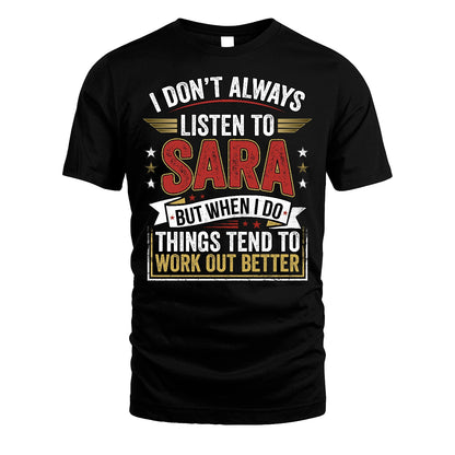SARA 13K1-542 I Don't Always Listen To ...