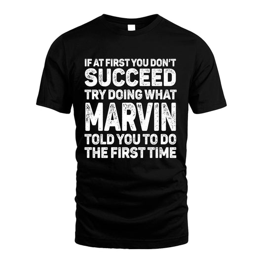 MARVIN 13K2-117Personalized Funny Quote Apparel If At First You Dont Succeed
