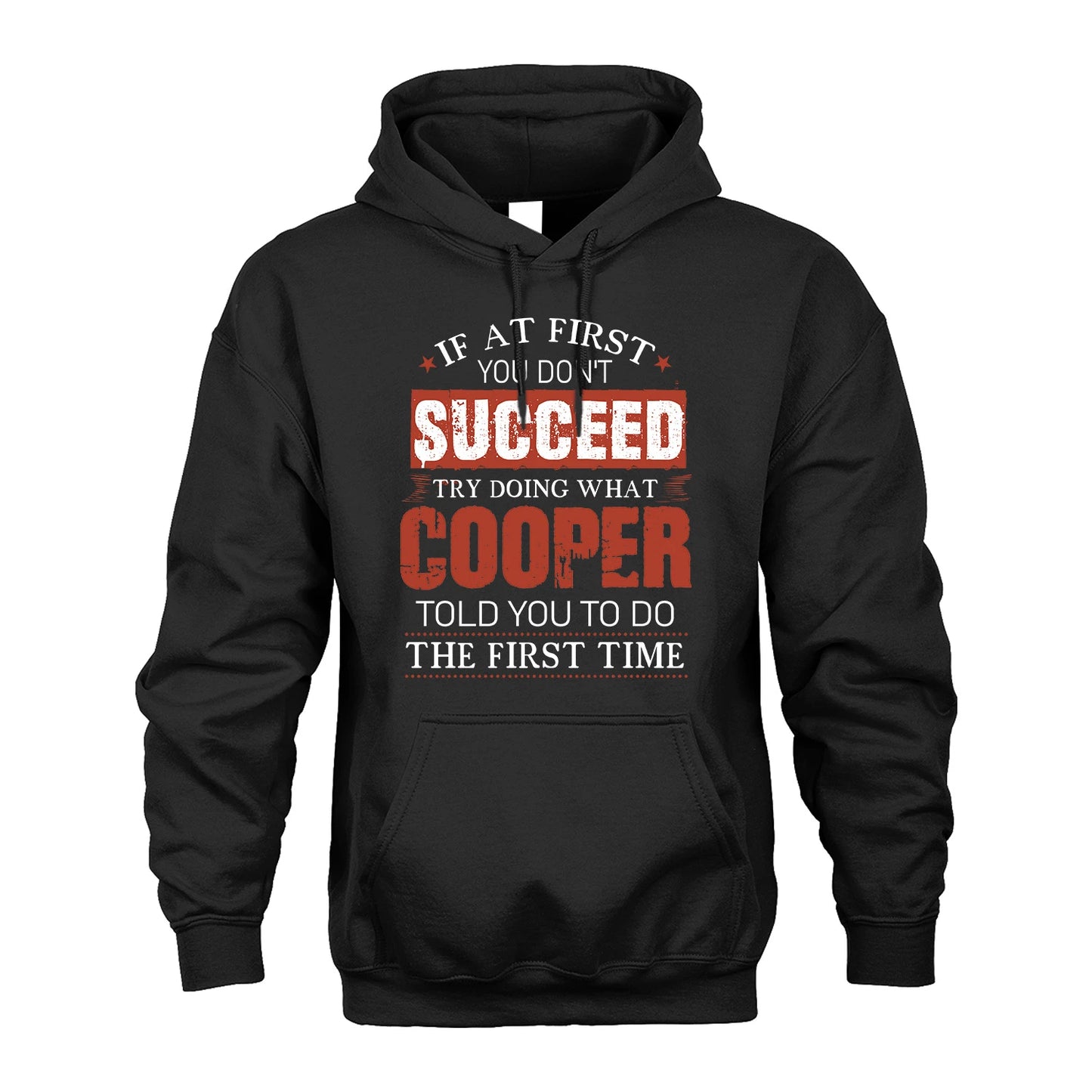 COOPER 13K1-82–Personalized Funny Quote Apparel “If At First You Don’t Succeed”