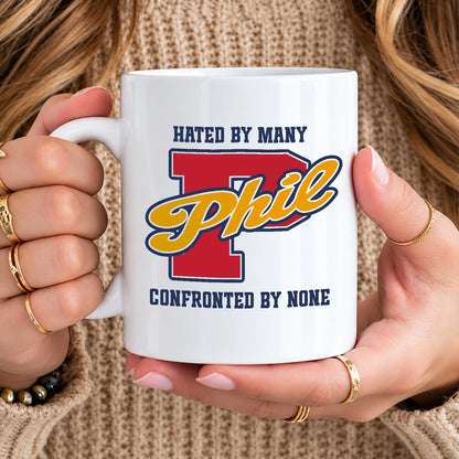 Hated By Many Confronted By None Cool Mug PHIL 13K1 MG16