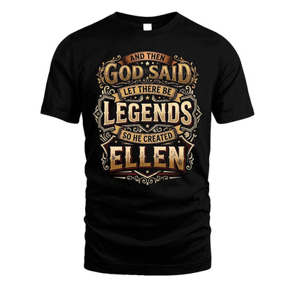 ELLEN 13K1-540 And Then God Said Let There Be Legends...