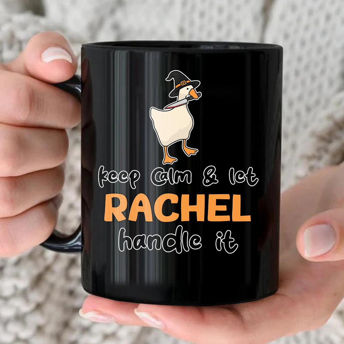 Keep Calm & Let Your Name Handle It Funny Witch Goose Mug RACHEL 13K1 MG01