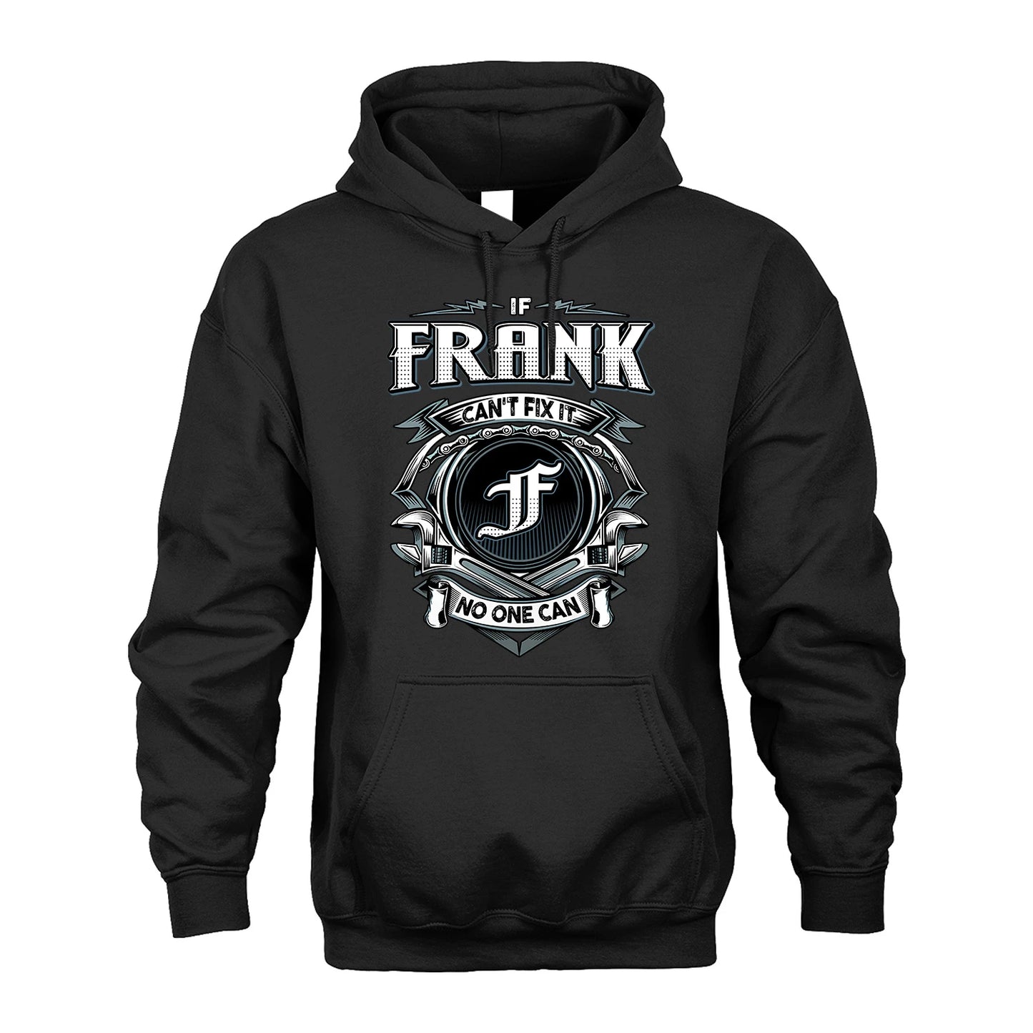 FRANK 13K1-510 Personalized  "Can’t Fix It No One Can"
