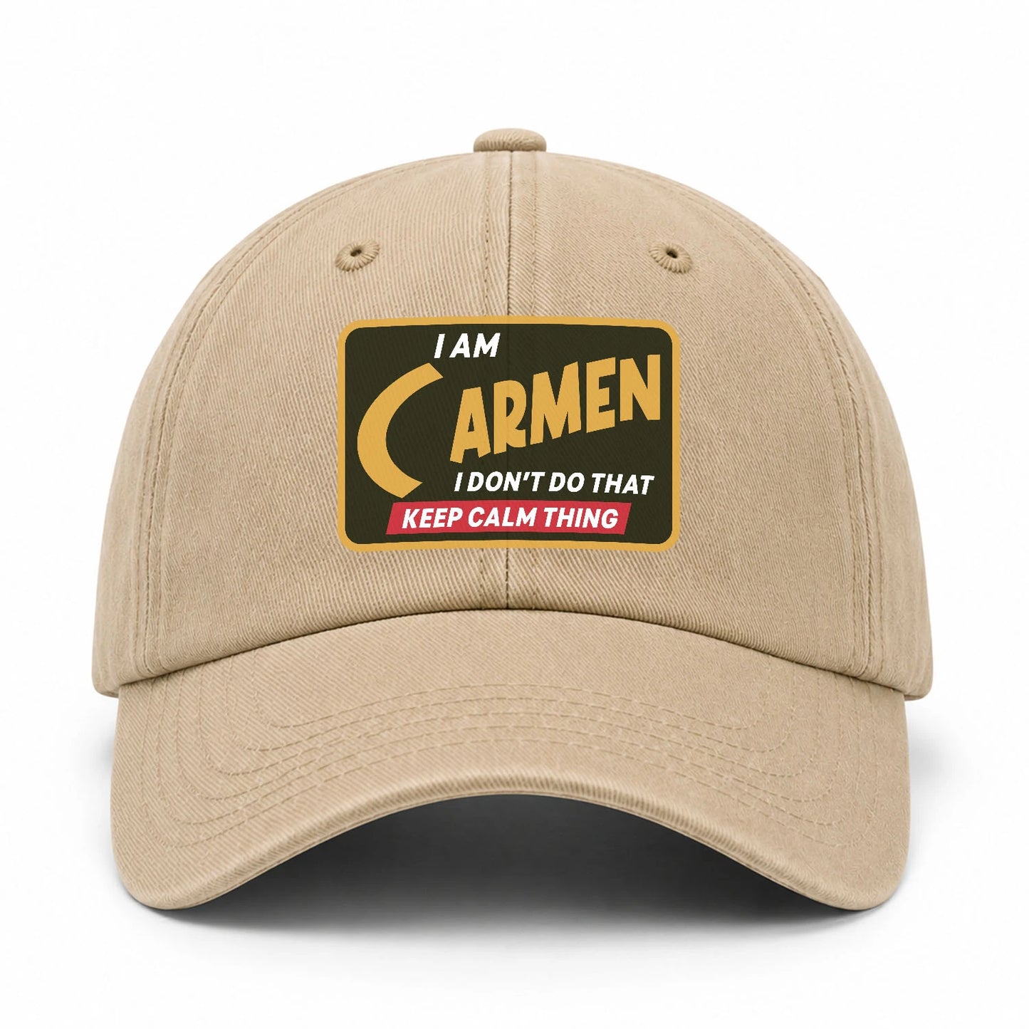 I Am Your Name I Don't Do That Keep Calm Thing Cap CARMEN 13K1 C54PF
