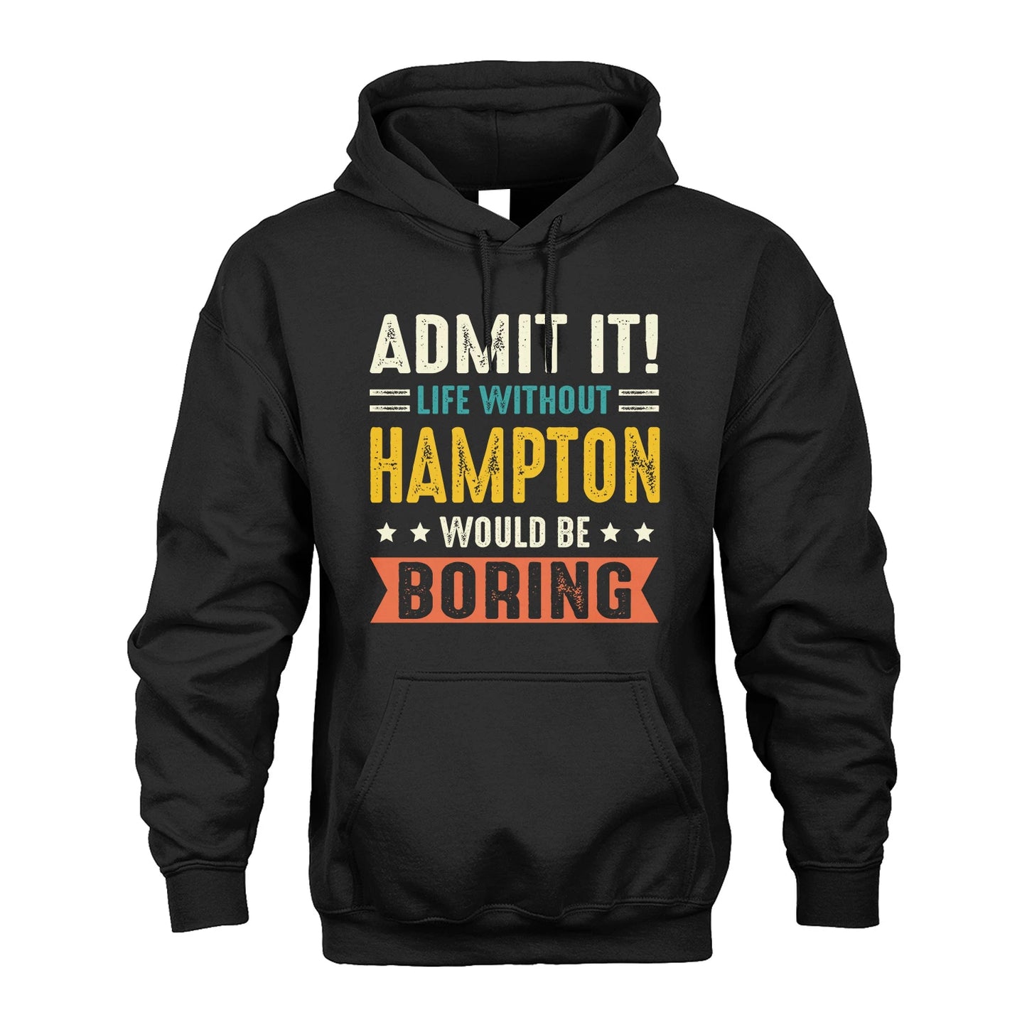HAMPTON 13K3-124–Personalized Funny Quote Apparel “Life Without NAME Would Be Boring”