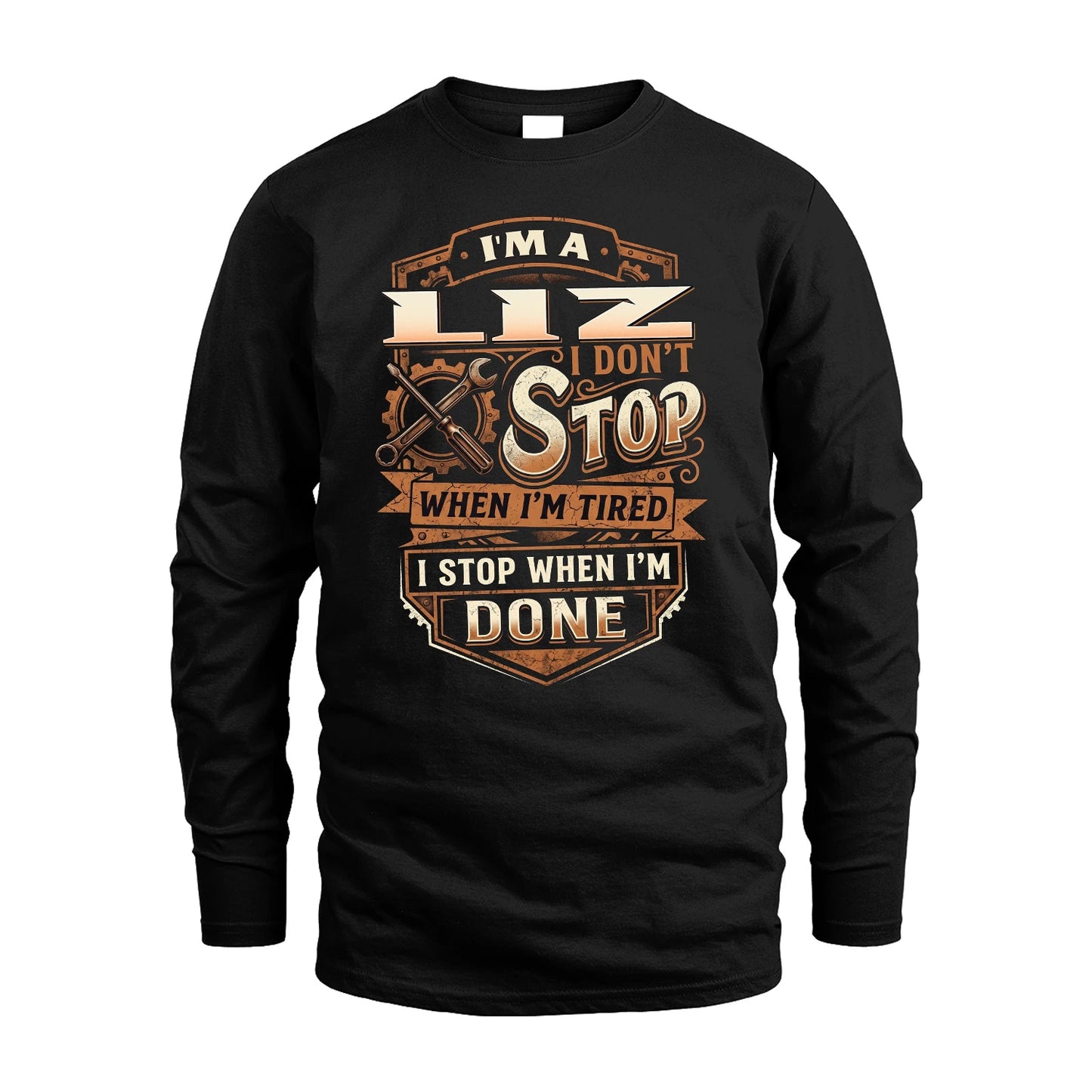 LIZ 13K1-531 I Don't Stop When I'm Tired I Stop When I'm Done