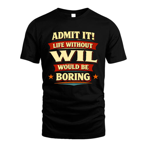 WIL 13K8-503 Admit It Life Without...