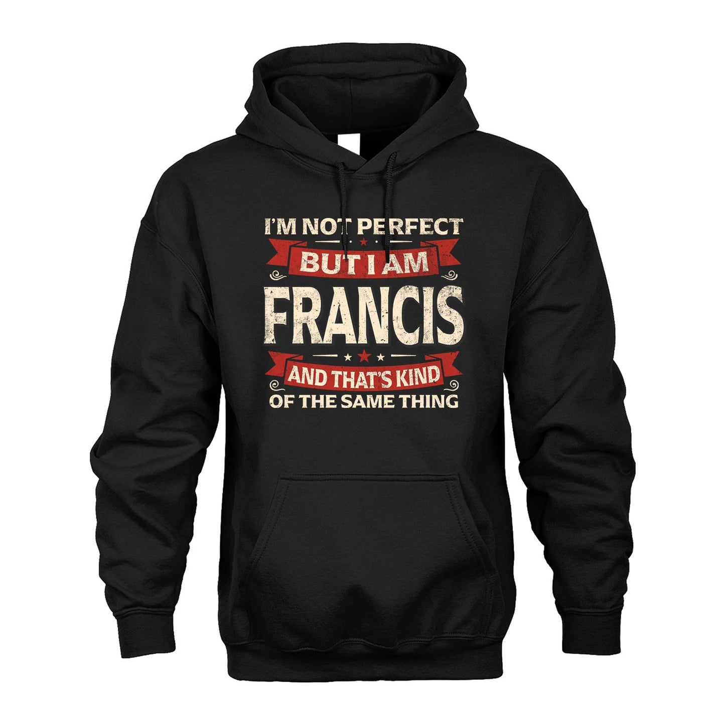 FRANCIS 13K1-566 I'm Not Perfect But I Am...