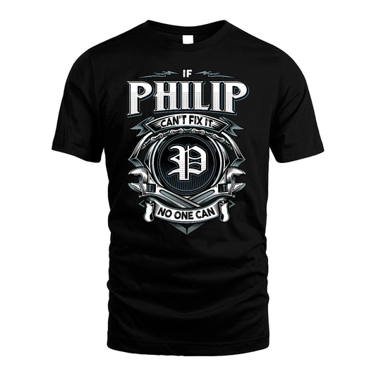 PHILIP 13K1-510 Personalized  "Can’t Fix It No One Can"