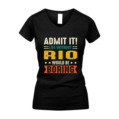 RIO 13K3-124–Personalized Funny Quote Apparel “Life Without NAME Would Be Boring”