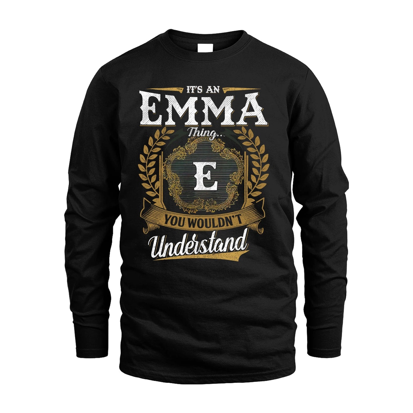 EMMA 13K1-1–Personalized Name Quote Apparel “It’s an NAME Thing You Wouldn’t Understand”
