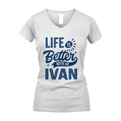 IVAN 13K1-116 Personalized Name Quote T-Shirt Life Is Better With Unisex Gift