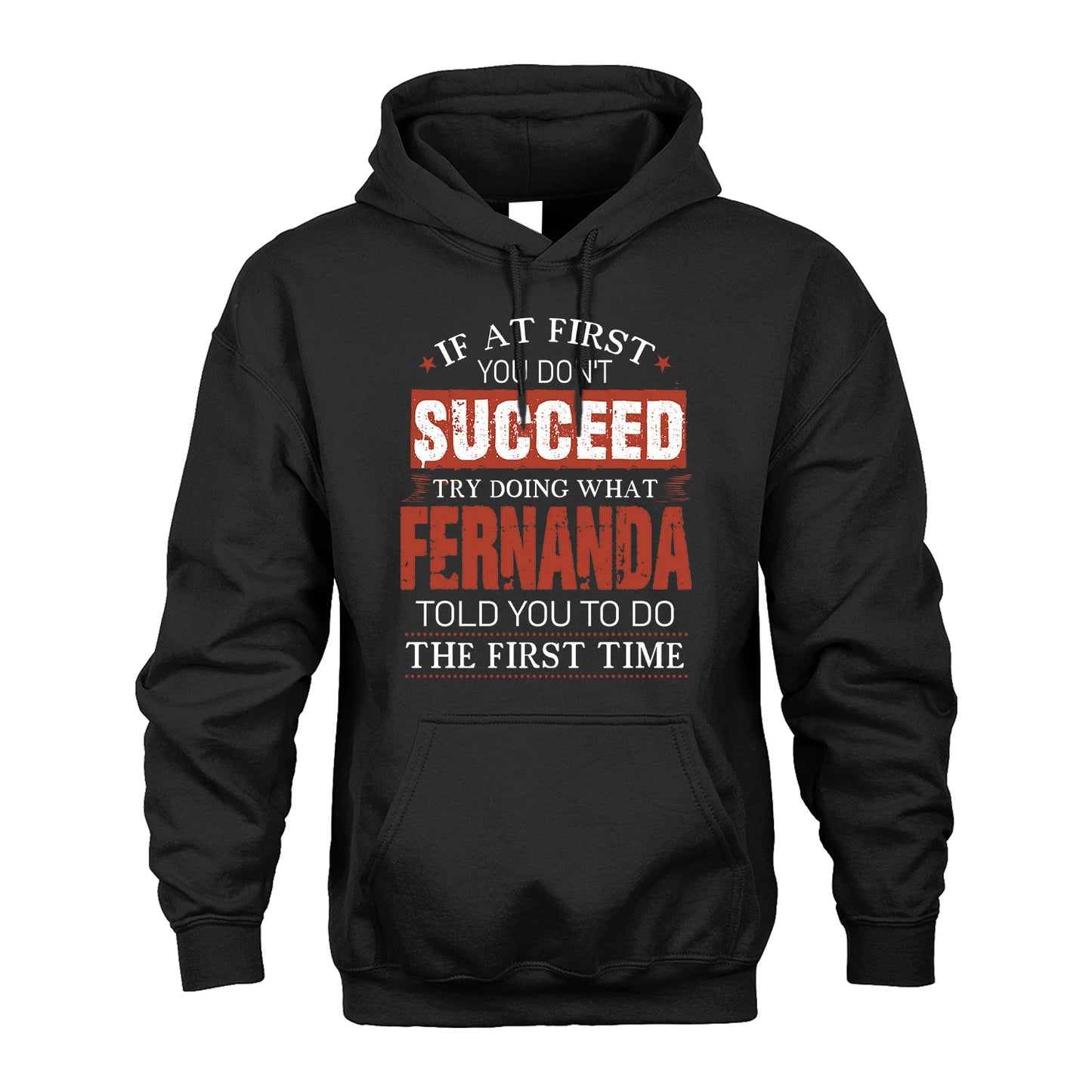 FERNANDA 13K1-82–Personalized Funny Quote Apparel “If At First You Don’t Succeed”