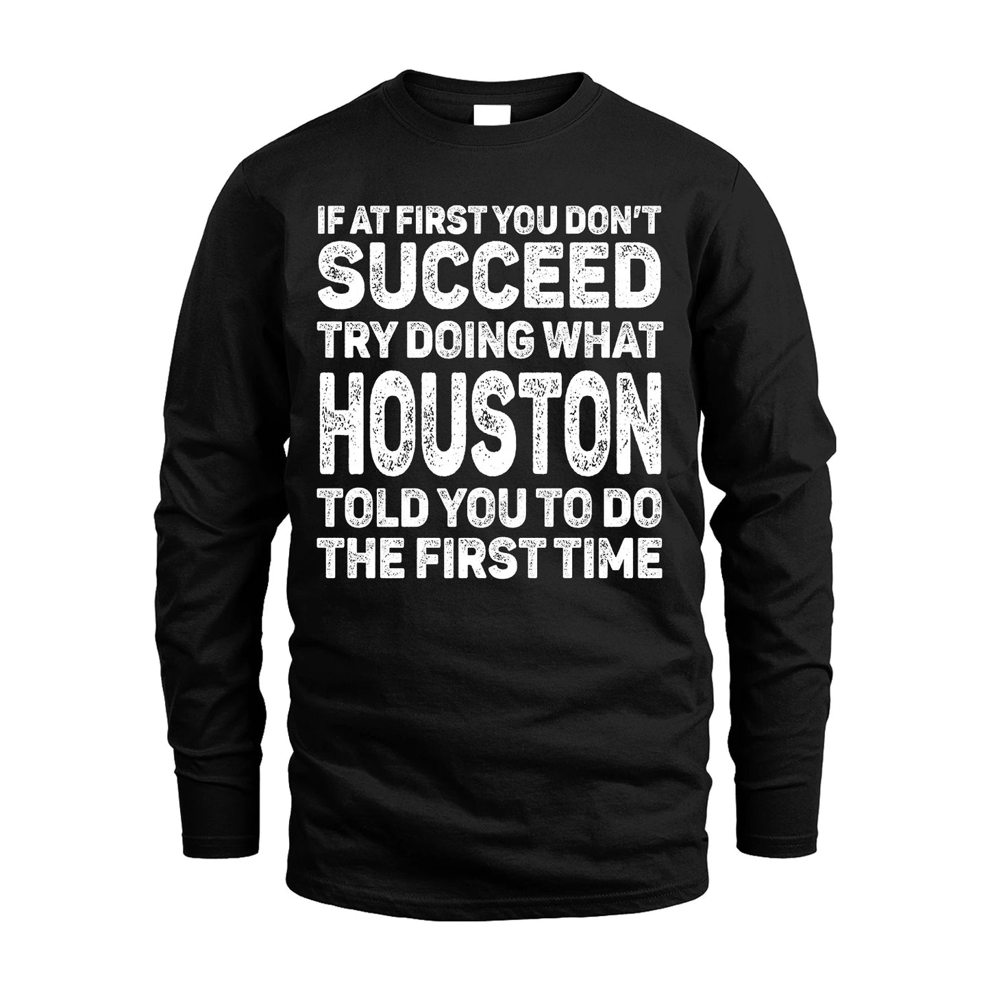 HOUSTON 13K3-117Personalized Funny Quote Apparel If At First You Dont Succeed