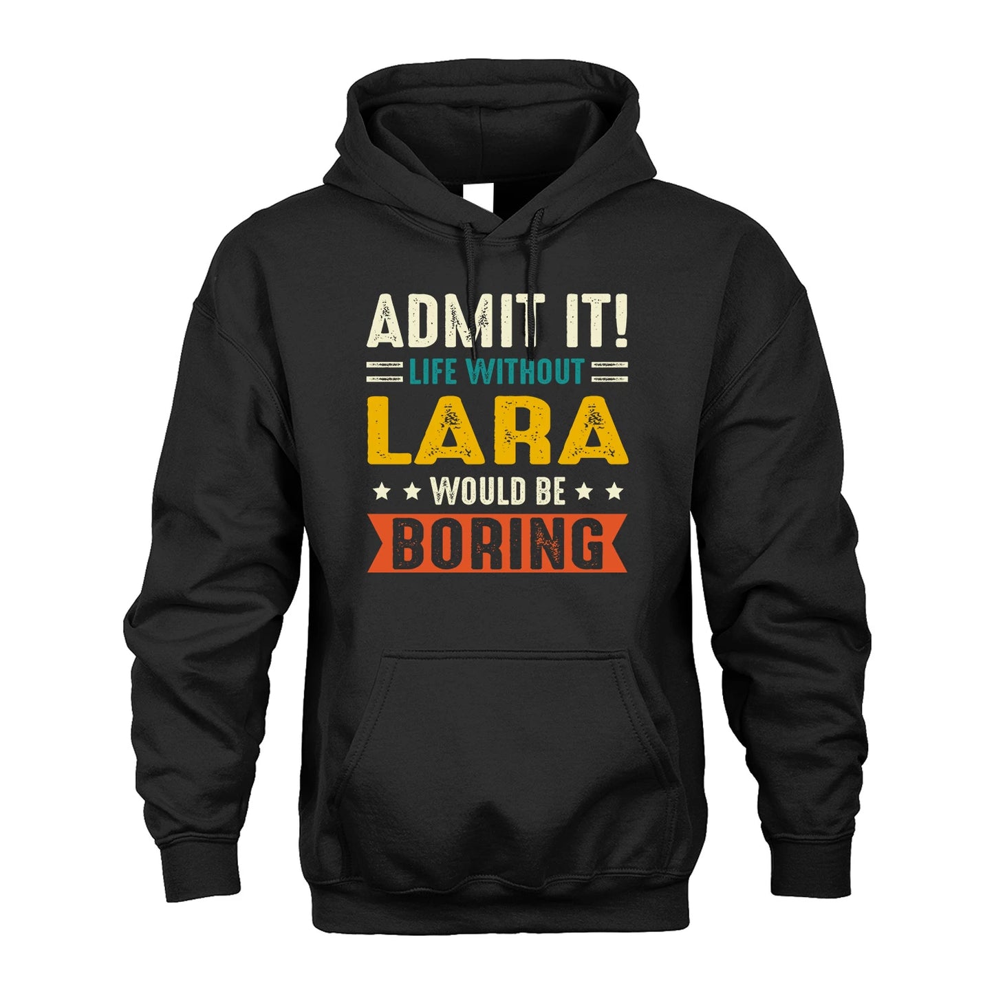 LARA 13K1-124–Personalized Funny Quote Apparel “Life Without NAME Would Be Boring”