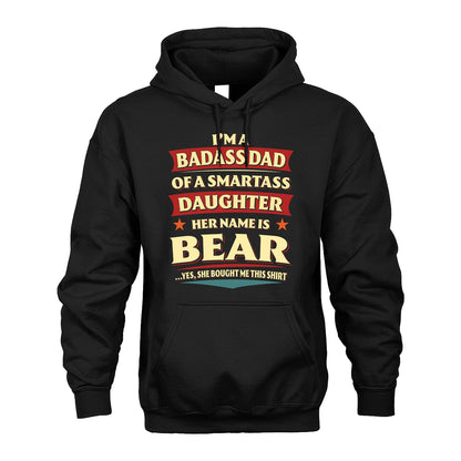 BEAR 13K1-535 I'm A Badass Dad Of A Smartass Daughter Her Name Is ...