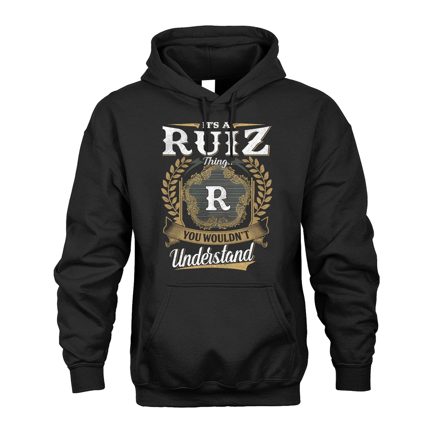 RUIZ 13K1-1–Personalized Name Quote Apparel “It’s an NAME Thing You Wouldn’t Understand”