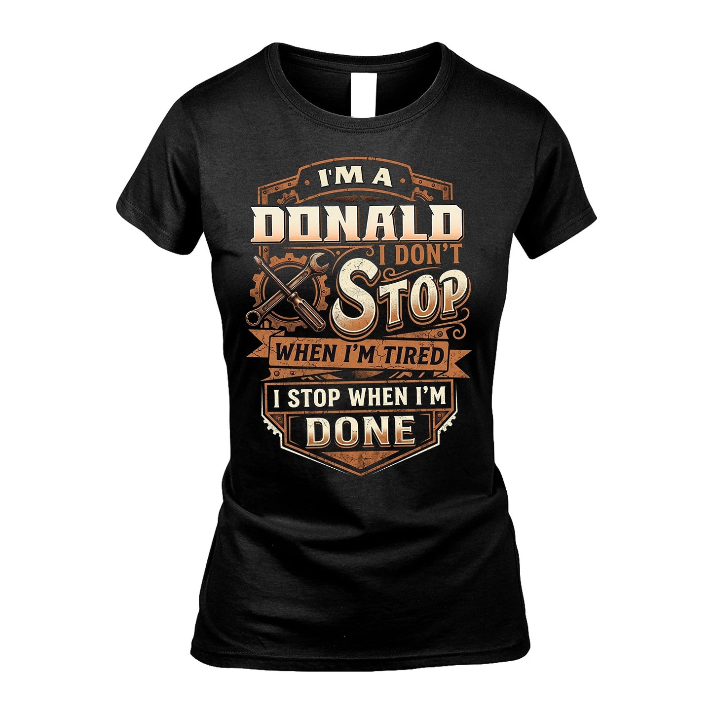 DONALD 13K1-531 I Don't Stop When I'm Tired I Stop When I'm Done