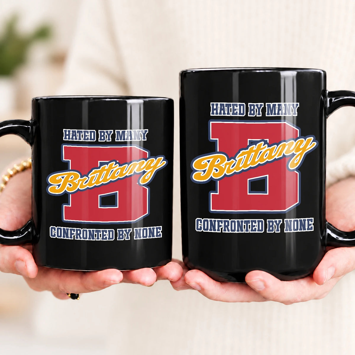 Hated By Many Confronted By None Cool Mug BRITTANY 13K1 MG16