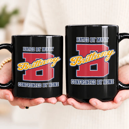Hated By Many Confronted By None Cool Mug BRITTANY 13K1 MG16