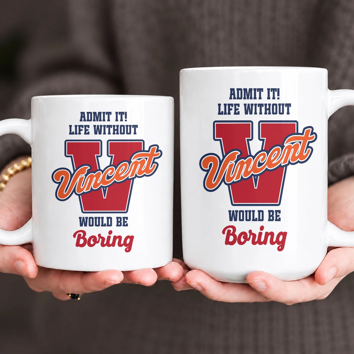 Admit It Life Without Your Name Would Be Boring Sporty Mug VINCENT 13K1 MG17