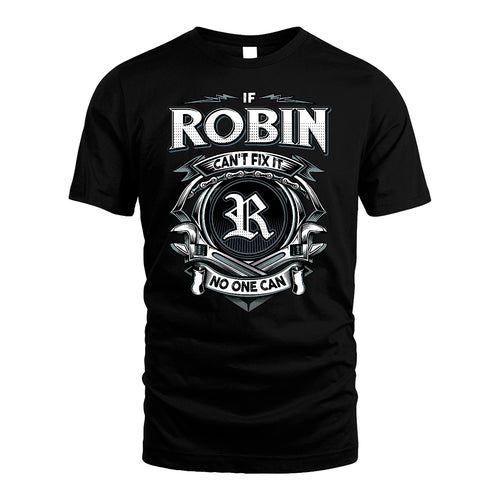 ROBIN 13K1-510 Personalized  "Can’t Fix It No One Can"