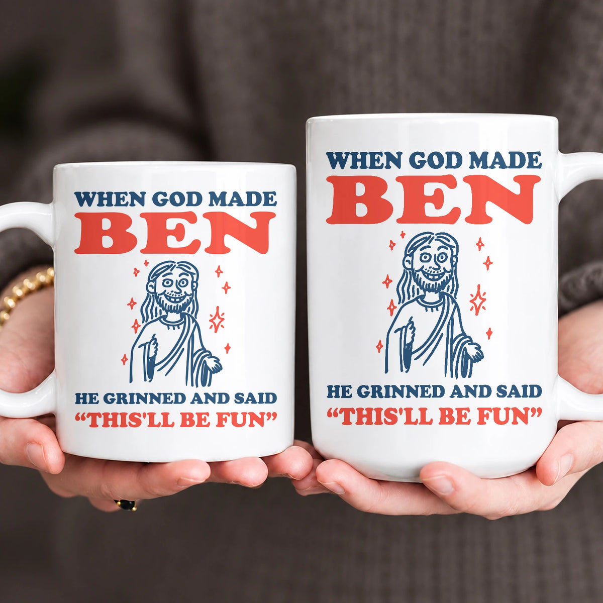 When God Made Your Name Funny Mug BEN 13K1 MG13