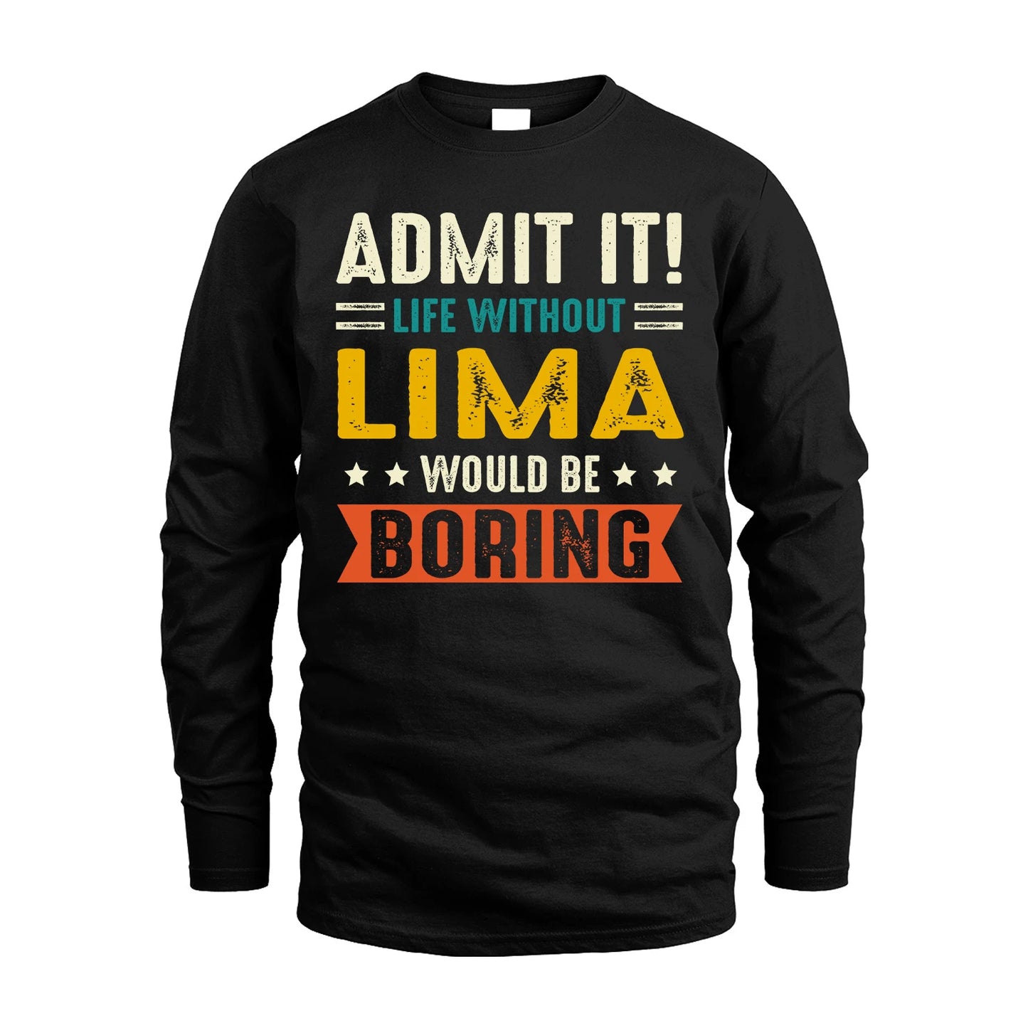 LIMA 13K1-124–Personalized Funny Quote Apparel “Life Without NAME Would Be Boring”