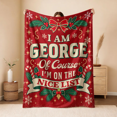 I'm Name Of Course I'm On The Nice List Christmas Fleece Blanket GEORGE 13K1 BK56
