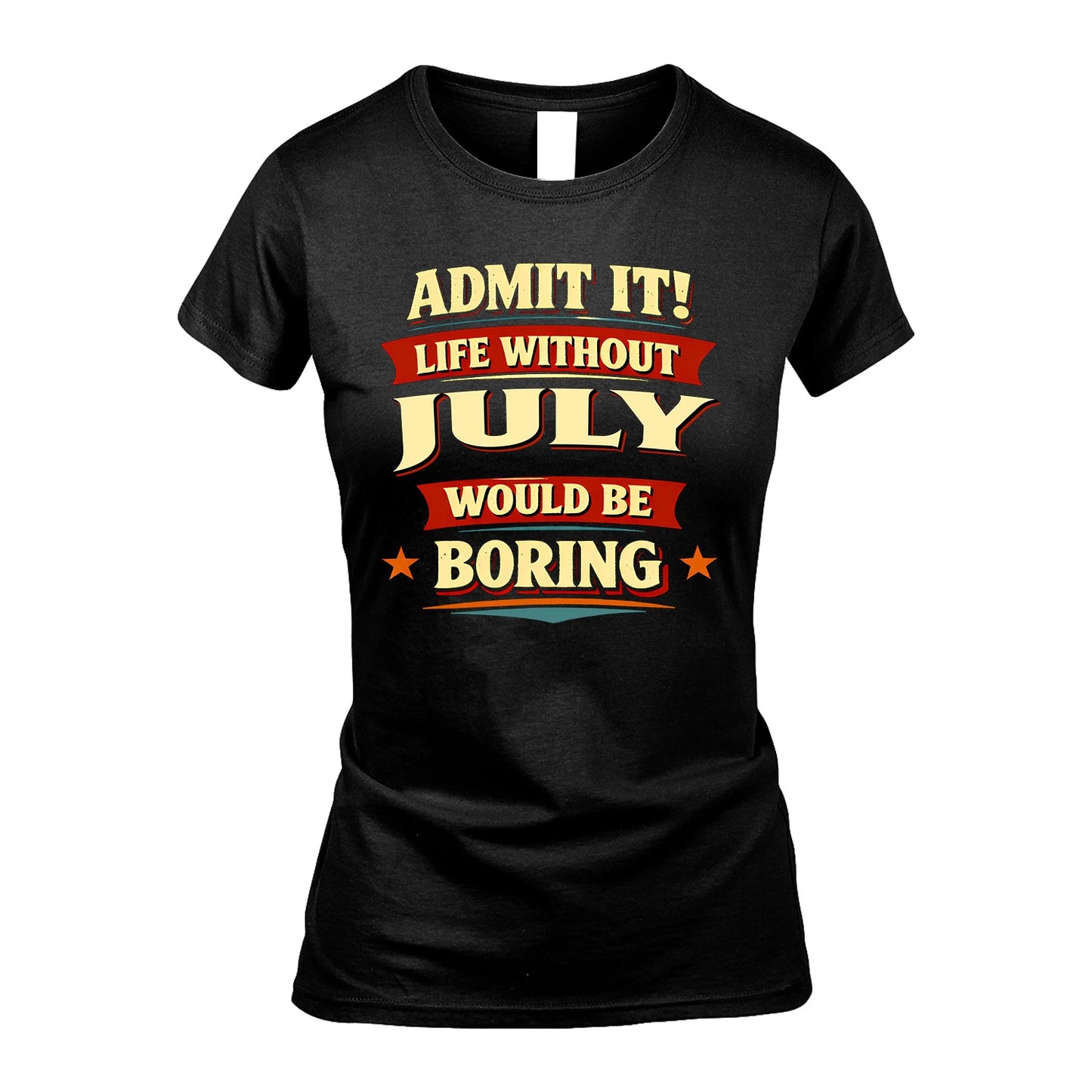 JULY 13K8-503 Admit It Life Without...