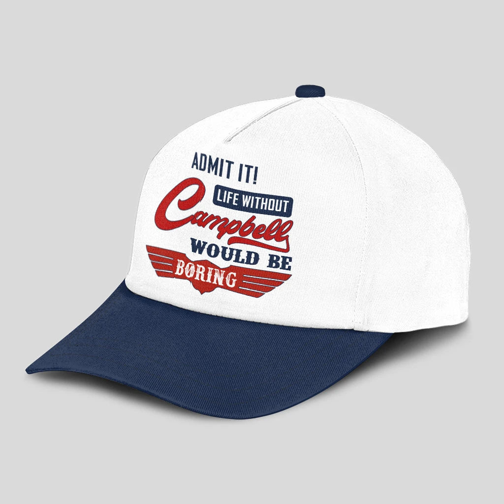 Admit It Life Without Your Name Would Be Boring Vintage Cap CAMPBELL 13K1 C52PF