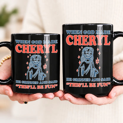 When God Made Your Name Funny Mug CHERYL 13K1 MG13