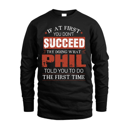 PHIL 13K1-82–Personalized Funny Quote Apparel “If At First You Don’t Succeed”