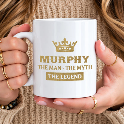 The Man The Myth The Legend Golden Crown Mug MURPHY 13K1 MG20