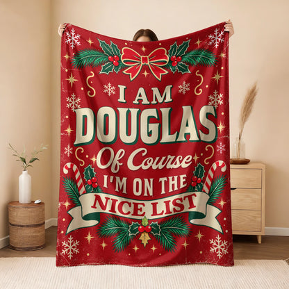 I'm Name Of Course I'm On The Nice List Christmas Fleece Blanket DOUGLAS 13K1 BK56